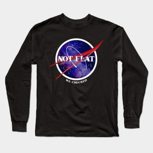 Not Flat. We Checked. Long Sleeve T-Shirt
